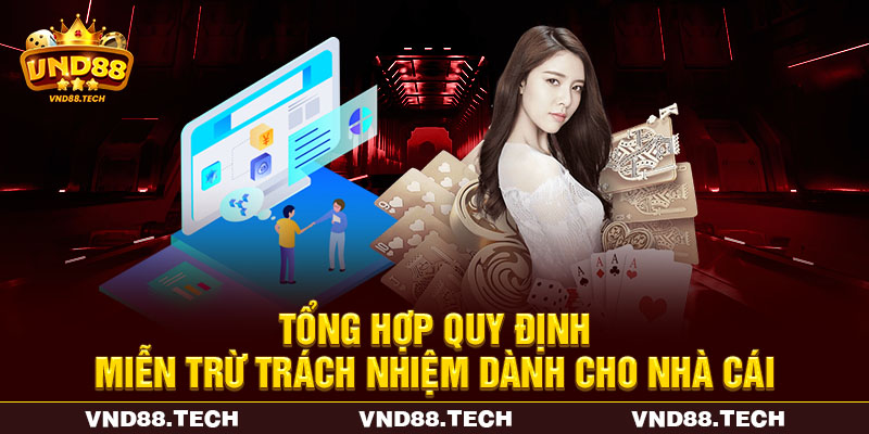 Tổng hợp quy định miễn trừ trách nhiệm dành cho nhà cái Tổng hợp quy định miễn trừ trách nhiệm dành cho nhà cái